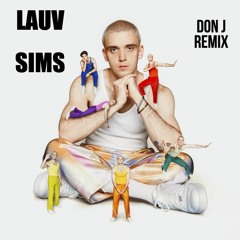 Lauv - Sims (Don Juan Remix)
