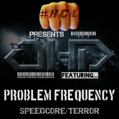 HCL Presents OHD Ft. Problem Frequency (Dec19)