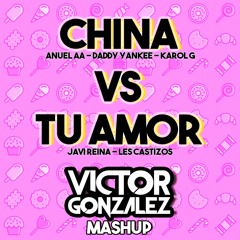 CHINA VS TU AMOR (Victor Gonzalez Mashup)FREE DOWNLOAD