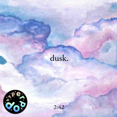 2:42 - DUSK