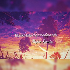 BlackHole-PhanTharNanTaw(Mytee Remix)