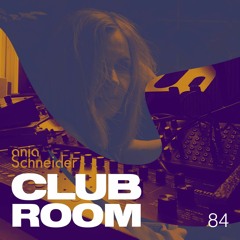 Club Room 84 with Anja Schneider