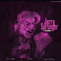“Jerry Sprunger” #ICEmix Co ice x Ryan Dudley x Tim Vocals