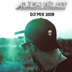 Alien Pilot - 2019 DJ Mix