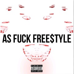 As Fuck Freestyle ft. FleeBaeb