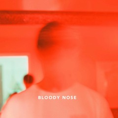 Bloody Nose