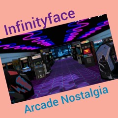 INFINITYFACE - Arcade Nostalgia