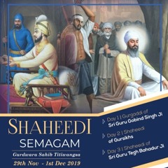Shaheedi of Bhai Mati Das, Sati Das And Dayala Ji 2019
