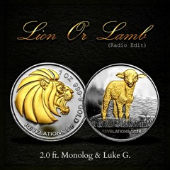 2.0 - Lion or Lamb ft. Monolog and Luke G.