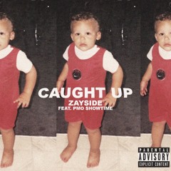 Caught Up (feat. PMO$howtime)