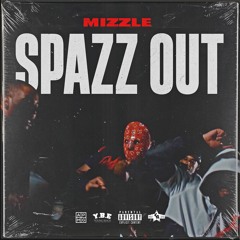 Mizzle - Spazz Out