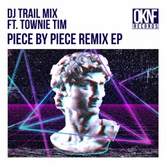 DJ Trail Mix Ft. Townie Tim - Piece By Piece (Clem Lee Remix)