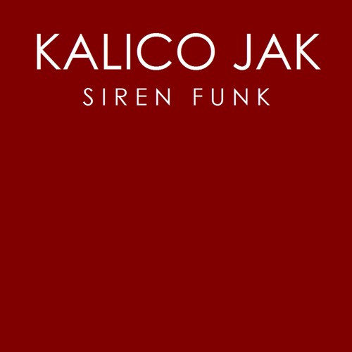 Kalico Jak - Siren Funk (Radio Edit)