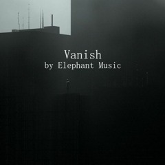Vanish تَوَارى by Elephant Music