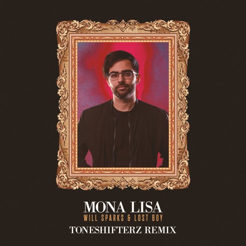 Stream Will Sparks, Lost Boy - Mona Lisa (Toneshifterz Remix) (Radio Mix)  by Toneshifterzofficial | Listen online for free on SoundCloud