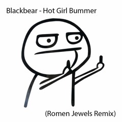 Blackbear - Hot Girl Bummer (Romen Jewels Remix) FREE DL