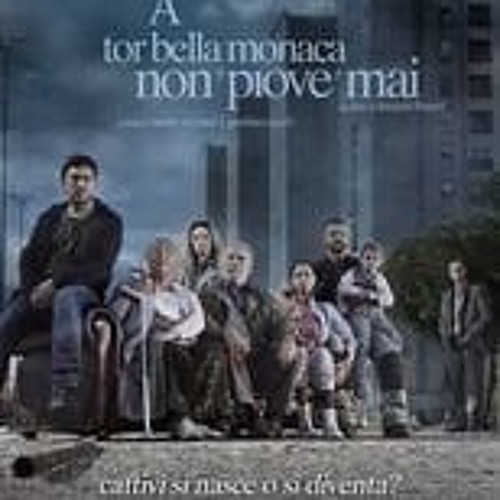 Guarda A Tor Bella Monaca Non Piove Mai Streaming Ita Altadefinizione Film Senzalimiti By A Tor Bella Monaca Non Piove Mai Streaming Ita