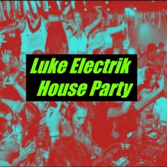 Luke Electrik - House Party (Original)