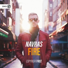 Navras - Fire (DWX Copyright Free)