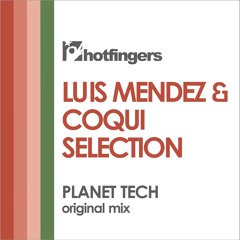 Luis Mendez, Coqui Selection - Planet Tech