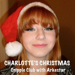 Charlotte's Christmas by Cripple Club with Arkestar  *NEW VIDEO AVAILABLE NOW*
