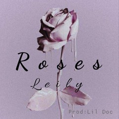 Roses - Leily (Prod: Lil Doc)