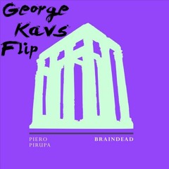 Piero Pirupa - Braindead (George Kavs Flip)