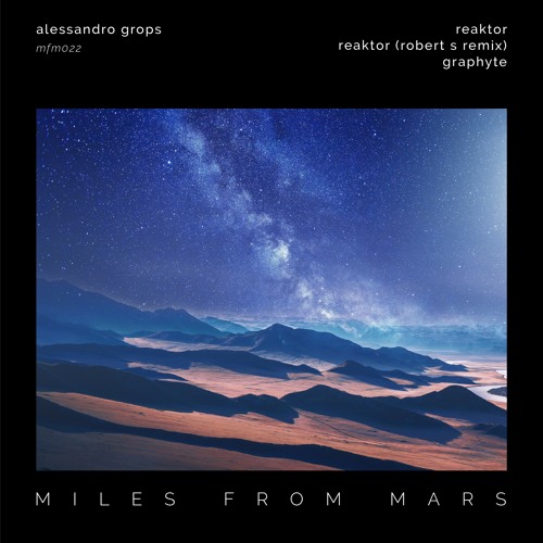 Premiere: Alessandro Grops - Reaktor (Robert S (PT) Remix) - Miles From Mars