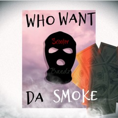 Who Want Da Smoke