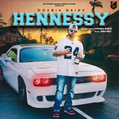 Hennessy | Doabia Bains | Shar-S | Ravi RBS