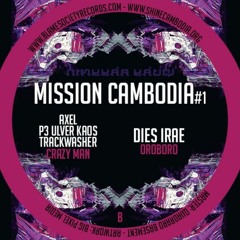 CRAZY MAN - AXEL (BUBBLE ORG.)- P3 ULVER KAOS - TRACKWASHER - MISSION CAMBODIA #1