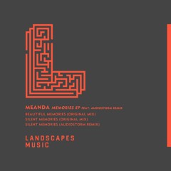 Meanda - Silent Memories (Original Mix) [LANDSCAPES MUSIC 023]