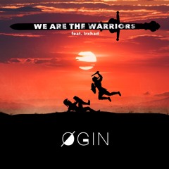 We Are The Warriors (feat. Irxhad)