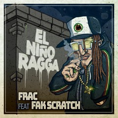 FRAC feat Fak Scratch - El Niño Ragga (Free Download)