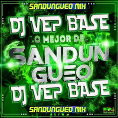 DJ VEP BASE SANDUNGUEO MIX 1