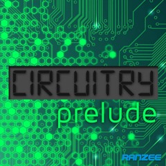 Circuitry [prelude]