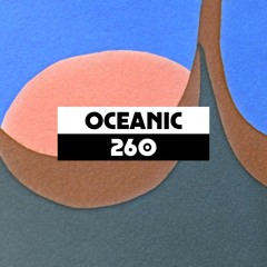 Dekmantel Podcast 260 - Oceanic