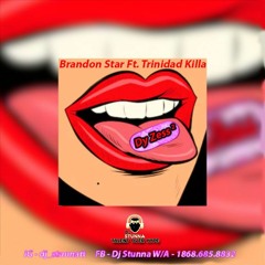 Brandon Star Ft Trinidad Killa -Dy Zess (Radio Edit)