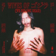 .Feast - Wives of ゴジラ / Gojira