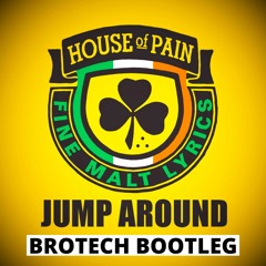 House Of Pain - Jump Around (Brotech Bootleg)