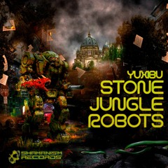 Yuxibu - EP Stone Jungle Robots (Preview) OUT NOW