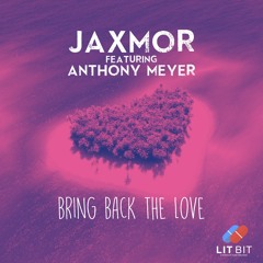 Bring Back The Love Feat Anthony Meyer