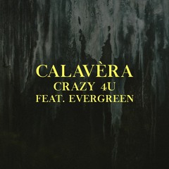 CALAVÈRA - Crazy 4U (feat. Evergreen)
