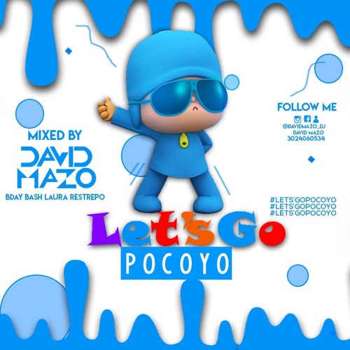 Stream Let S Go Pocoyo By David Mazo Dj 2 Listen Online For Free On Soundcloud