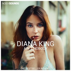 Diana King - Ain't Nobody (The Bestseller Deep Remix)