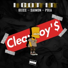 I got it (Ft Cleanboy'$)