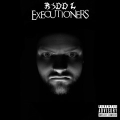 Executioners (feat. Playboy The Beast, Jinzx, Daniac & AnT DeF)