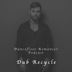 Dancefloor Romancer 039 - Dub Recycle (Live from Bangalore, India)