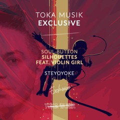 EXCLUSIVE: Soul Button - Silhouettes Feat. Violin Girl (Original Mix) [Steyoyoke]