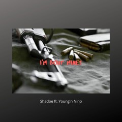 I'm bout mines